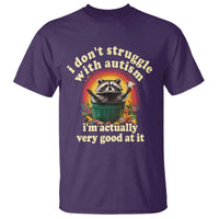 Funny Autistic Raccoon Meme T Shirt I Don't Struggle With Autism