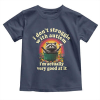 Funny Autistic Raccoon Meme Toddler T Shirt I Don't Struggle With Autism