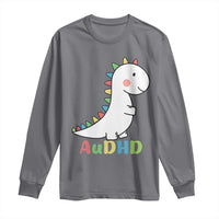 Cute Dinosaur AuDHD Long Sleeve Shirt ADHD Awareness