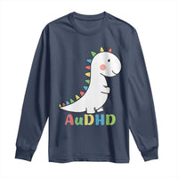 Cute Dinosaur AuDHD Long Sleeve Shirt ADHD Awareness