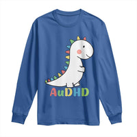 Cute Dinosaur AuDHD Long Sleeve Shirt ADHD Awareness