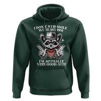 Funny Autistic Raccoon Hoodie I Don't Struggle With Autism