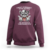 Funny Autistic Raccoon Sweatshirt I Don't Struggle With Autism
