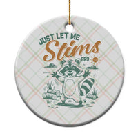 Funny Raccoon Autism Awareness Ceramic Ornament Just Let Me Stim Bro - Wonder Print Shop