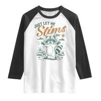 Funny Raccoon Autism Awareness Raglan Shirt Just Let Me Stim Bro