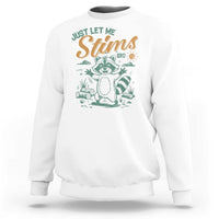 Funny Raccoon Autism Awareness Sweatshirt Just Let Me Stim Bro