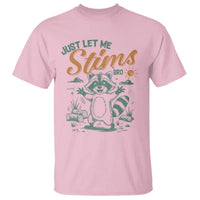 Funny Raccoon Autism Awareness T Shirt Just Let Me Stim Bro