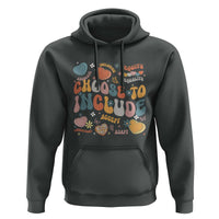 Autism Acceptance Hoodie Choose To Include Inclusion Matters