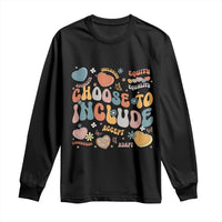 Autism Acceptance Long Sleeve Shirt Choose To Include Inclusion Matters