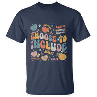 Autism Acceptance T Shirt Choose To Include Inclusion Matters