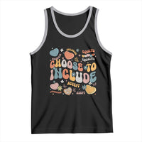 Autism Acceptance Tank Top Choose To Include Inclusion Matters