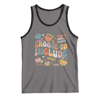 Autism Acceptance Tank Top Choose To Include Inclusion Matters