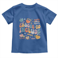 Autism Acceptance Toddler T Shirt Choose To Include Inclusion Matters