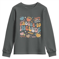 Autism Acceptance Youth Sweatshirt Choose To Include Inclusion Matters