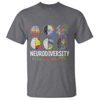 Embrace Neurodiversity T Shirt We All Think Differently