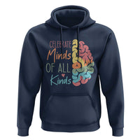 Embrace Neurodiversity Hoodie Celebrate Minds of All Kinds Teacher ASD