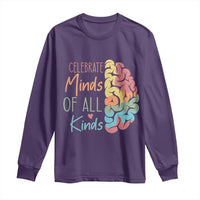 Embrace Neurodiversity Long Sleeve Shirt Celebrate Minds of All Kinds Teacher ASD
