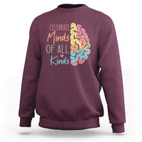 Embrace Neurodiversity Sweatshirt Celebrate Minds of All Kinds Teacher ASD