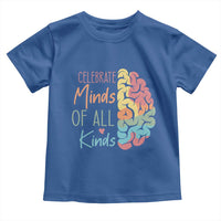 Embrace Neurodiversity Toddler T Shirt Celebrate Minds of All Kinds Teacher ASD