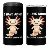 Funny ADHD Awareness Axolotl 4 in 1 Can Cooler Tumbler I Have ADHD I Ask A Lot Question Neurodiversity
