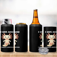 Funny ADHD Awareness Axolotl 4 in 1 Can Cooler Tumbler I Have ADHD I Ask A Lot Question Neurodiversity