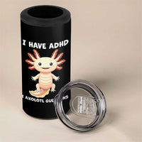 Funny ADHD Awareness Axolotl 4 in 1 Can Cooler Tumbler I Have ADHD I Ask A Lot Question Neurodiversity