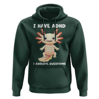 Funny ADHD Awareness Axolotl Hoodie I Have ADHD I Ask A Lot Question Neurodiversity