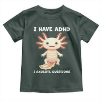 Funny ADHD Awareness Axolotl Toddler T Shirt I Have ADHD I Ask A Lot Question Neurodiversity