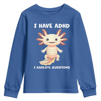 Funny ADHD Awareness Axolotl Youth Sweatshirt I Have ADHD I Ask A Lot Question Neurodiversity