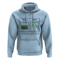 Funny Teacher Summer Break Hoodie First Teach Then Beach Vacation Mode