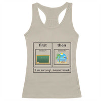 Funny Teacher Summer Break Racerback Tank Top First Teach Then Beach Vacation Mode