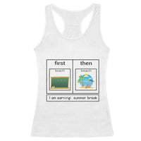 Funny Teacher Summer Break Racerback Tank Top First Teach Then Beach Vacation Mode