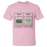 Funny Teacher Summer Break T Shirt First Teach Then Beach Vacation Mode