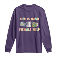 Special Education Long Sleeve Shirt Life Is Hard Visuals Help Sped Teacher