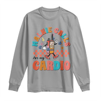 Special Education Long Sleeve Shirt Walkie Calls Are My Cardio Inspirational ABA SPED