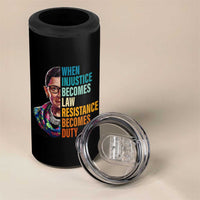 Inspirational RBG 4 in 1 Can Cooler Tumbler When Injustice Becomes Law Resistance Becomes Duty