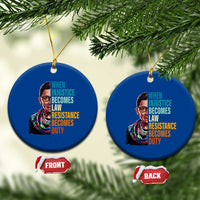 Inspirational RBG Ceramic Ornament When Injustice Becomes Law Resistance Becomes Duty - Wonder Print Shop