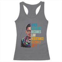 Inspirational RBG Racerback Tank Top When Injustice Becomes Law Resistance Becomes Duty