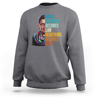 Inspirational RBG Sweatshirt When Injustice Becomes Law Resistance Becomes Duty