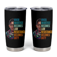 Inspirational RBG Tumbler Cup When Injustice Becomes Law Resistance Becomes Duty