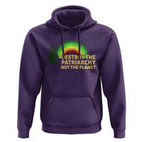 Feminist Hoodie Destroy The Patriarchy Not The Planet Feminism