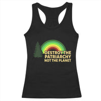 Feminist Racerback Tank Top Destroy The Patriarchy Not The Planet Feminism