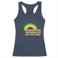 Feminist Racerback Tank Top Destroy The Patriarchy Not The Planet Feminism
