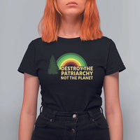 Feminist T Shirt For Women Destroy The Patriarchy Not The Planet Feminism