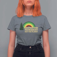 Feminist T Shirt For Women Destroy The Patriarchy Not The Planet Feminism