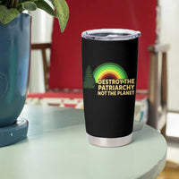 Feminist Tumbler Cup Destroy The Patriarchy Not The Planet Feminism