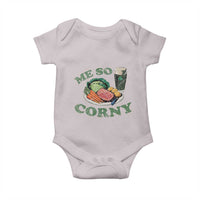 Funny Me So Corny Baby Onesie Corned Beef And Cabbage Beer St Patrick's Day Drinking