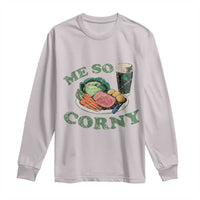 Funny Me So Corny Long Sleeve Shirt Corned Beef And Cabbage Beer St Patrick's Day Drinking