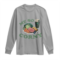 Funny Me So Corny Long Sleeve Shirt Corned Beef And Cabbage Beer St Patrick's Day Drinking