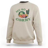 Funny Me So Corny Sweatshirt Corned Beef And Cabbage Beer St Patrick's Day Drinking